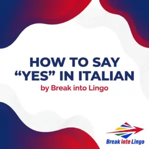How to say “yes” in Italian: translation and usage