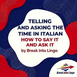 The time in Italian: how do you say it and ask for it?