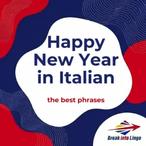 How to wish someone a Happy New Year in Italian: the best phrases