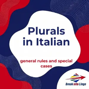 Plurals in Italian: General Rules and Special Cases