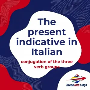 The present indicative in Italian: conjugation of the three verb groups and irregular verbs