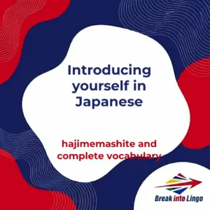 Introducing yourself in Japanese: hajimemashite and complete vocabulary