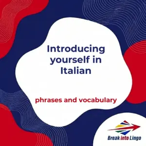 Introducing yourself in Italian: phrases, vocabulary and exercises