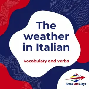 Weather in Italian: vocabulary, verbs and expressions